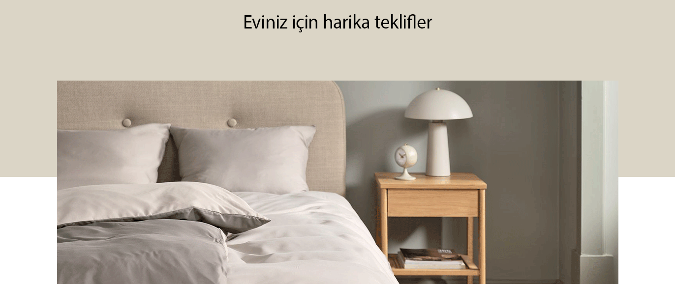 Eviniz için harika teklifler Eviniz için harika teklifler
