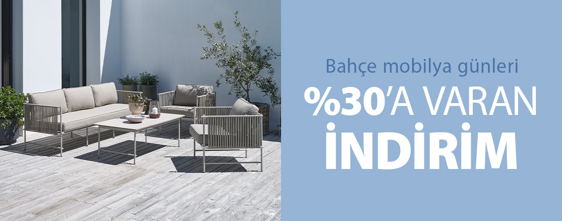 BAHÇE MOBİLYA GÜNLERİ BAHÇE MOBİLYA GÜNLERİ