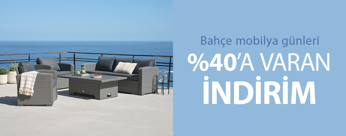 BAHÇE MOBİLYA GÜNLERİ BAHÇE MOBİLYA GÜNLERİ